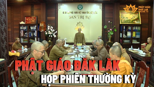 Video: Ban Trị sự  Phật giáo Đăk Lăk họp phiên thường kỳ